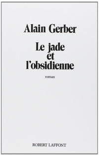 Le jade et l'obsidienne