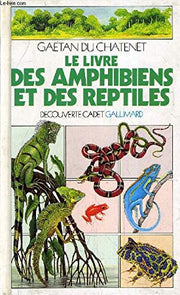 Le Livre des amphibiens et des reptiles