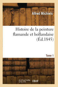 Histoire de la peinture flamande et hollandaise