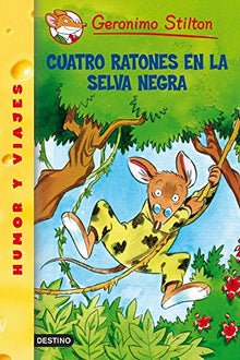 Cuatro ratones en la selva negra: Geronimo Stilton 11