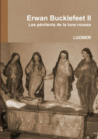 Erwan Bucklefeet 2 - Les pénitents de la lune rousse