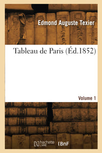 Tableau de Paris. Volume 1