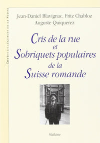 Cris de la rue et sobriquets populaires de la suisse romande