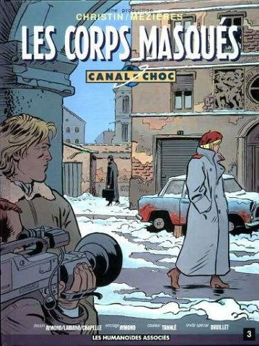 Canal choc. Les Corps masqués, tome 3