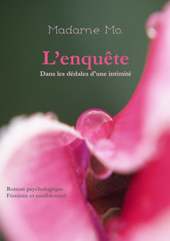 L'Enquête: Dans les dédales d'une intimité