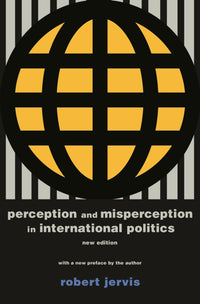Perception and Misperception in International Politics