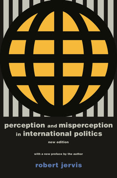 Perception and Misperception in International Politics