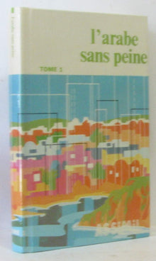 L'Arabe sans peine, tome 1
