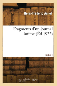 Fragments d'un journal intime. Tome 1