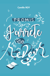Promis, j'arrête de rêver