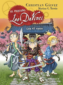 Los 47 ronin (El pequeño Leo Da Vinci 10) (Jóvenes lectores)