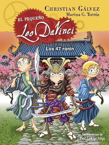Los 47 ronin (El pequeño Leo Da Vinci 10) (Jóvenes lectores)