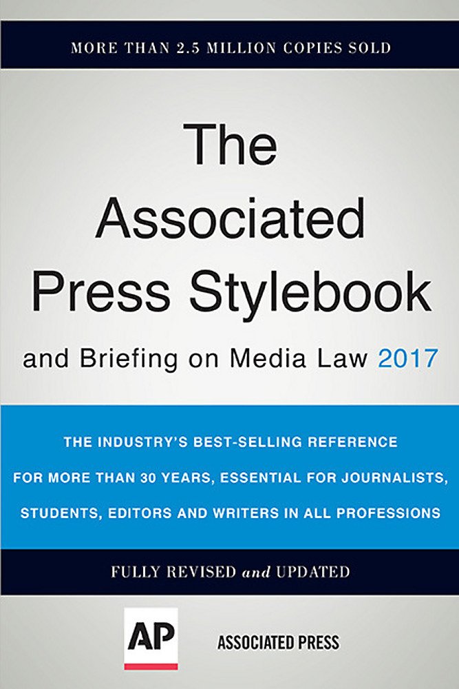 The Associated Press Stylebook 2017: and Briefing on Media Law