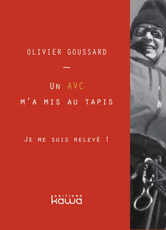 Un AVC m'a mis au tapis - Je me suis relevé!