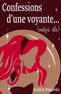CONFESSIONS D'UNE VOYANTE (malgré elle)