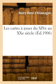 Les cartes à jouer du XIVe au XXe siècle