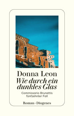 Wie durch ein dunkles Glas: Commissario Brunettis fünfzehnter Fall