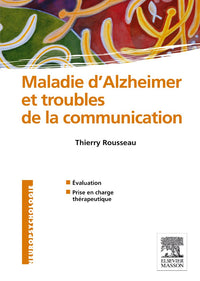 Maladie d'Alzheimer et troubles de la communication: Evaluation et prise en charge thérapeutique
