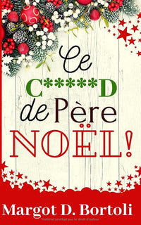 Ce c*****d de Père Noël!
