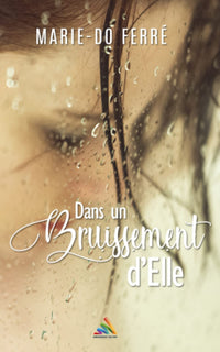 Dans un bruissement d’Elle: Roman lesbien