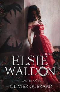 Elsie Waldon: Tome 3 - L'Autre Côté