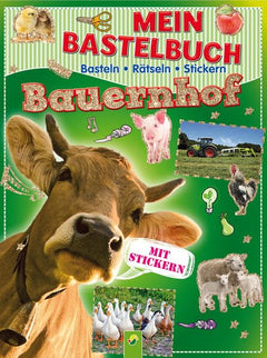 Mein Bastelbuch Bauernhof: Basteln - Rätseln - Stickern
