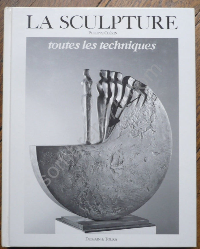 La sculpture: toutes les techniques