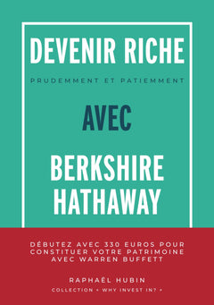 Devenir riche prudemment et patiemment avec Berkshire Hathaway