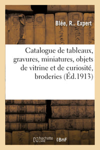 Catalogue de tableaux anciens et modernes, gravures, miniatures, objets de vitrine