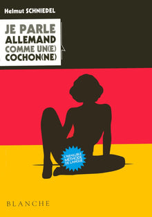 Je parle allemand comme un(e) cochon(ne)