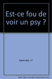 Est-ce fou de voir un psy ?