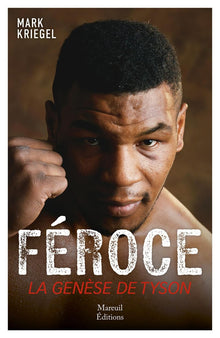 Féroce - La genèse de Mike Tyson