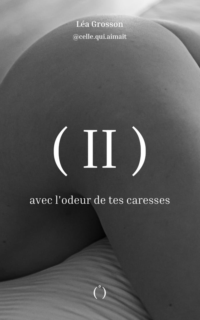 Avec l'odeur de tes caresses: Tome II