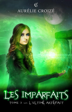 Les Imparfaits: Tome 3 - L'ultime artefact