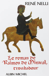 Le Roman de Raimon de Miraval, troubadour