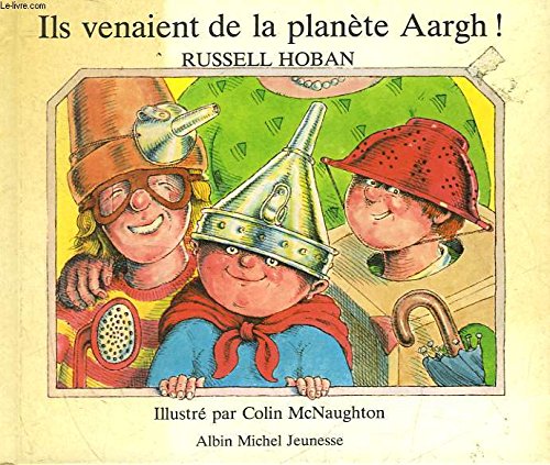 Ils venaient de la planète Aargh !