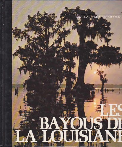 Les bayous de la louisiane les grandes etendues sauvages