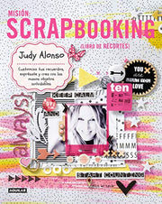 Misión: scrapbooking: Customiza tus recuerdos, exprésate y crea con las manos objetos inolvidables (Tendencias)