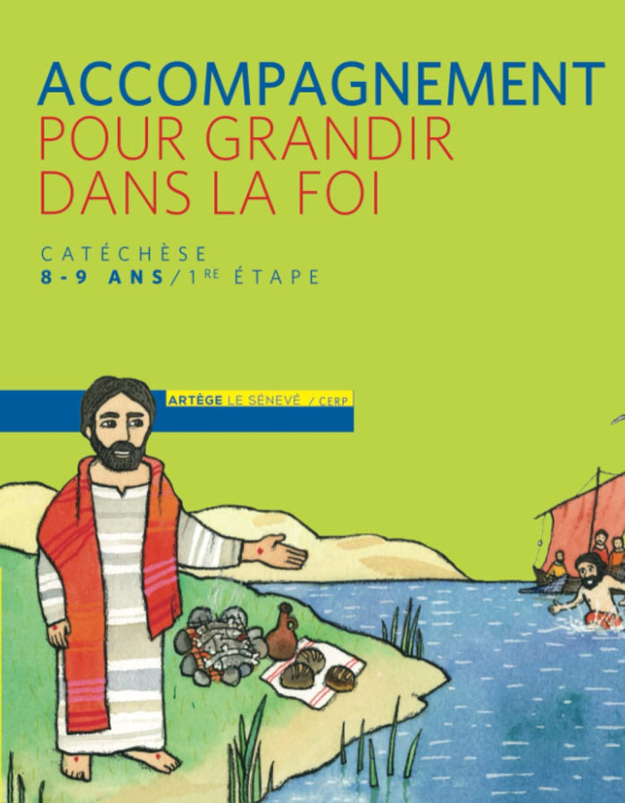 Pour grandir dans la foi : parcours de cathéchisme 1re étape, livre d'accompagnement