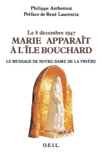 Le 8 décembre 1947, Marie apparaît à L'Île-Bouchard