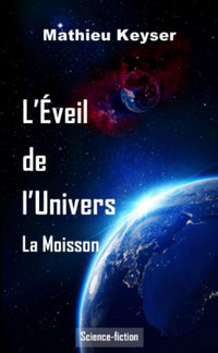 L'Eveil de l'Univers - Tome 1 - La Moisson