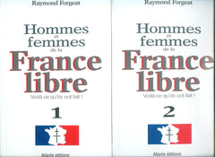Hommes et femmes de la France libre : Voilà ce qu'ils ont fait !