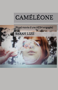 CAMÉLÉONE: (Road movie d'une AESH engagée)