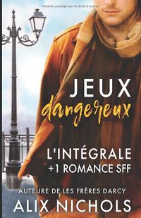 Jeux dangereux - l'intégrale: 3 comédies romantiques + 1 romance SFF