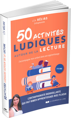 50 activités ludiques autour de la lecture - J'accompagne mon enfant dans son apprentissage