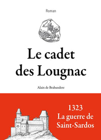 Le cadet des Lougnac: La guerre de Saint-Sardos
