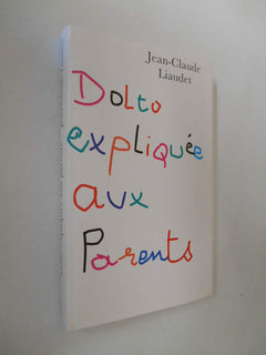 Dolto expliquée aux parents