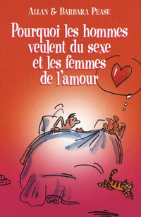 POURQUOI LES HOMMES VEULENT DU SEXE ET LES FEMMES DE L'AMOUR