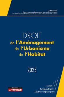 Droit de l'aménagement, de l'urbanisme et de l'habitat 2025