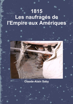 1815- Les naufragés de l'Empire aux Amériques